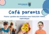 CAFÉ PARENTS – ET SI ON PARLAIT DES ÉMOTIONS ?